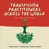 undefined Transfusion Practitioners across the world