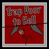 undefined Trap Door to Hell