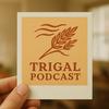 undefined Trigal Podcast