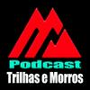 undefined TRILHAS e MORROS Podcast by AMILCAR JUNIOR