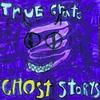 undefined True Great Ghost Stories