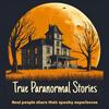 undefined True Paranormal Stories
