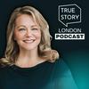 undefined True Story London Podcast