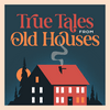 undefined True Tales From Old Houses