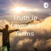 undefined Truth in Layman’s Terms