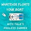 undefined Whatever Floats Your Boat // Tula's Endless Summer