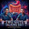 undefined Two guys talking **it - A Gastroenterology and Hepatology podcast