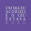 undefined um dia eu acordei e o céu estava roxo.