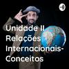 undefined Unidade II Relações Internacionais- Conceitos