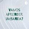 undefined Vamos Aprender Umbanda?