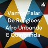 undefined Vamos Falar De Religioes Afro Unbanda E Quinbanda