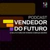 undefined Vendedor do Futuro | Vendas, Estratégia e Gestão