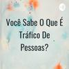 undefined Você Sabe O Que É Tráfico De Pessoas?