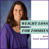 undefined Weight Loss for Foodies podcast | Ditch the Diet and Lose Weight with Shari Broder