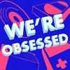 undefined We're Obsessed