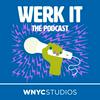 undefined Werk It: The Podcast