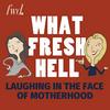 undefined What Fresh Hell: Laughing in the Face of Motherhood | Parenting Tips From Funny Moms