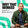 undefined Why That Worked  – Presented by StoryBrand.ai