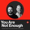 undefined You are not enough.