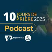 Podcast 10 jour de prière 2025