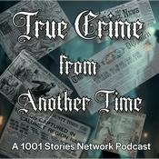 Podcast 1001 True Crime From Another Time with Host Jon Hagadorn