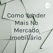 Podcast 14 Técnicas para Você Vender Mais No Mercado Imobiliário