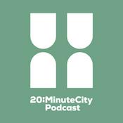 Podcast 20:MinuteCity Podcast