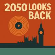 Podcast 2050 Looks Back