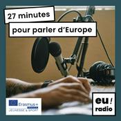 Podcast 27 minutes pour parler d'Europe