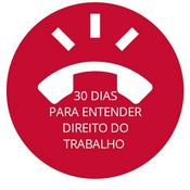 Podcast 30 Dias Para Aprender Direito do Trabalho