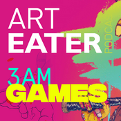 Podcast 3am Games: Art Eater Podcast