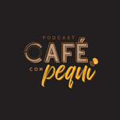 Podcast Café com Pequi