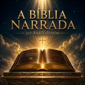 Podcast A Bíblia Narrada Por Ana Valentim