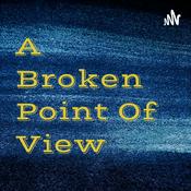 Podcast A Broken Point Of View