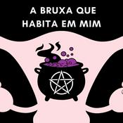 A BRUXA QUE HABITA EM MIM