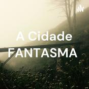 Podcast A Cidade FANTASMA