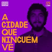 Podcast A Cidade que ninguém vê