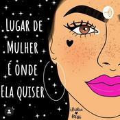 Podcast A Condição Feminina Nos Dias De Hoje