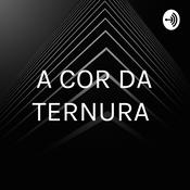 Podcast A COR DA TERNURA