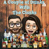 Podcast A Couple of Drinks with The Clarks
