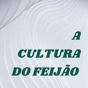 Podcast A CULTURA DO FEIJÃO