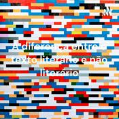 Podcast A diferença entre o texto literário e não literário