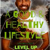 Podcast A Good &amp; Healthy Lifestyle - Level Up