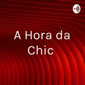 Podcast A Hora da Chic