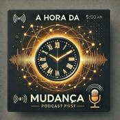 Podcast A hora da mudança