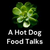 Podcast A Hot Dog Food Talks