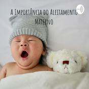Podcast A Importância do Aleitamento Materno: Agosto Dourado