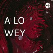 Podcast A LO WEY
