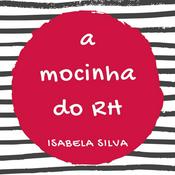 Podcast a mocinha do rh
