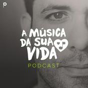 Podcast A Música da Sua Vida